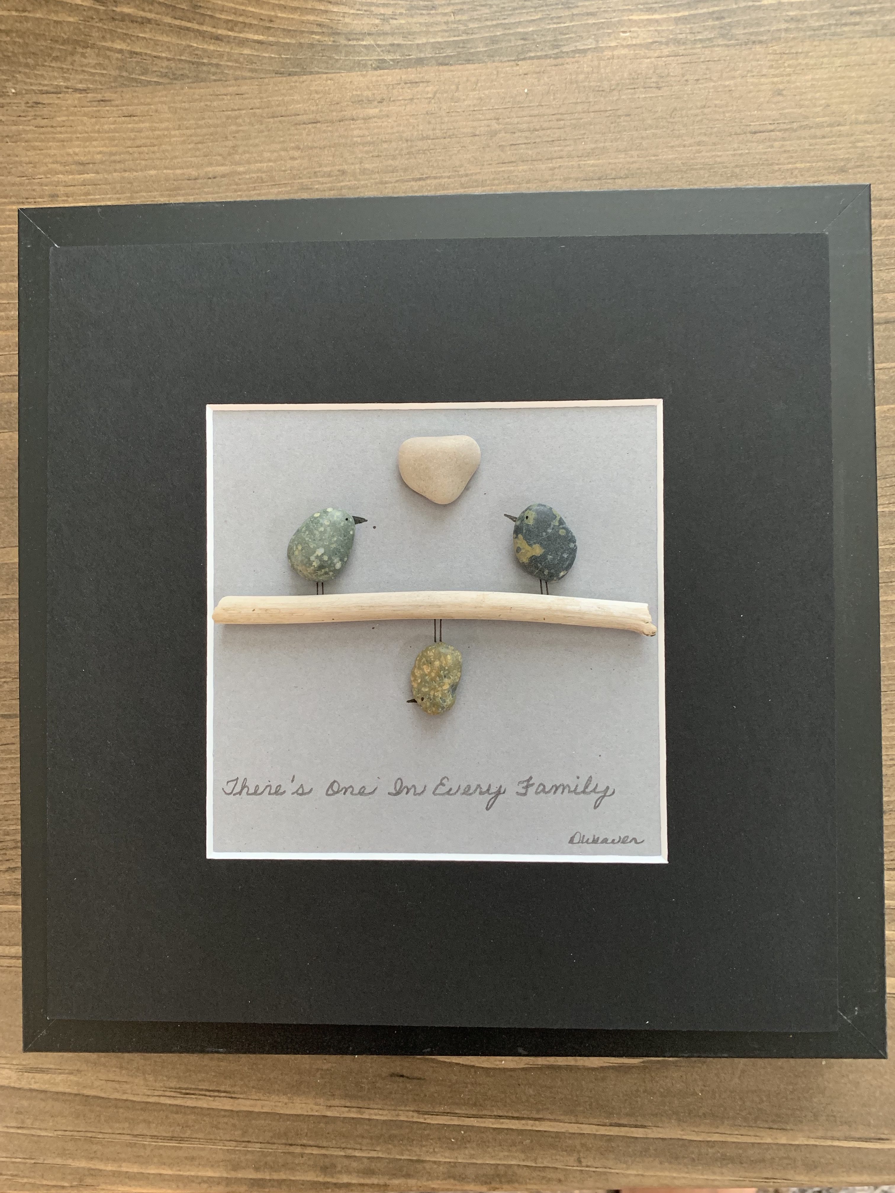 There's One in Every Family- Pebble art (will replicate/customize # of birds)