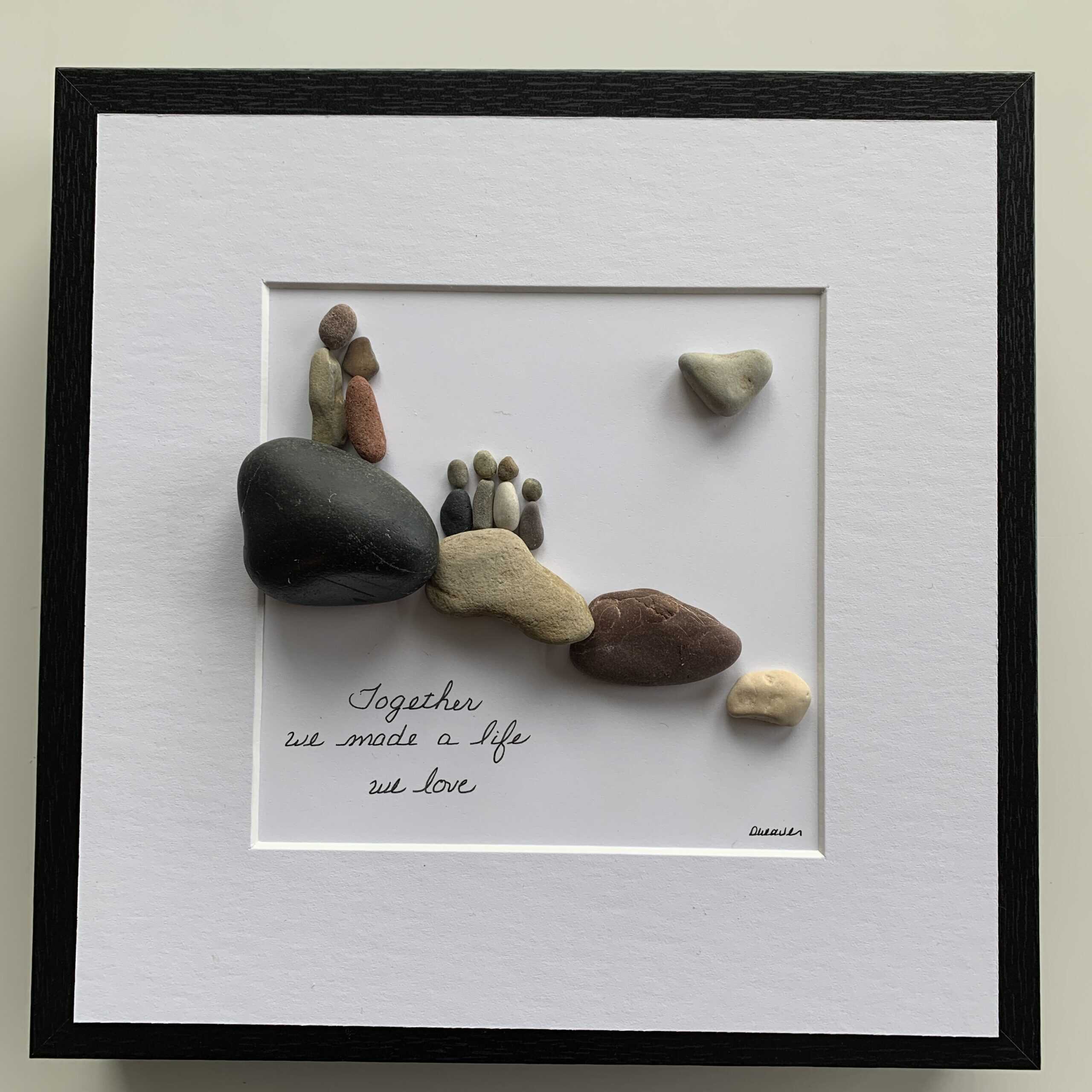 Together we made a life we love (Family pebble art)